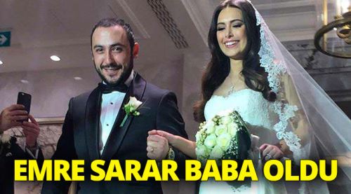 Emre Sarar baba oldu