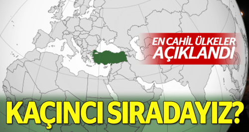 En cahil ülkelerde kaçıncı sıradayız?