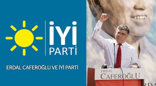 Erdal Caferoğlu ve İYİ Parti
