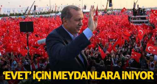 Erdoğan 40 ilde 'evet' mitingi yapacak