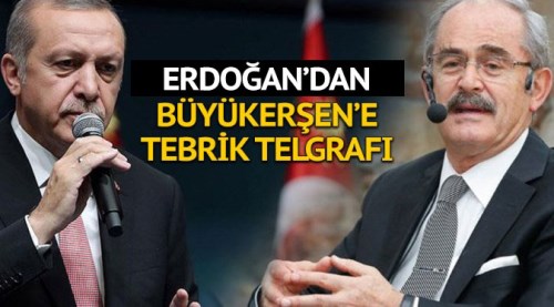 Erdoğan'dan Büyükerşen'e telgraf