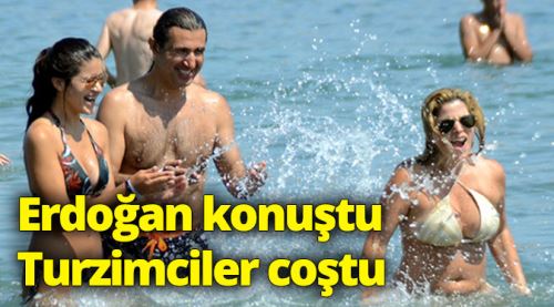 Erdoğan konuştu turizmciler coştu