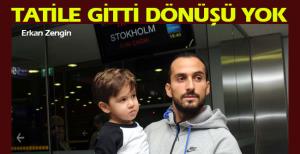 Erkan Zengin İsveç' gitti