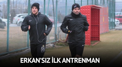 Erkan Zengin'siz ilk antrenman