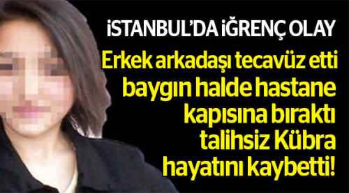 Erkek arkadaşın tecavüzü canından etti