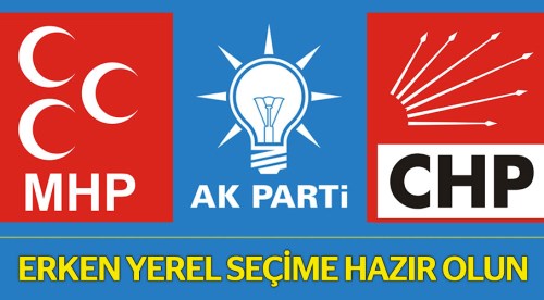 Erken yerel seçime hazır olun!