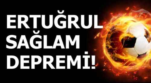 Ertuğrul Sağlam depremi!