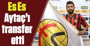 Es Es Aytaçı transfer etti