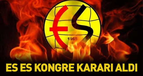 ES ES Kongre kararı aldı!