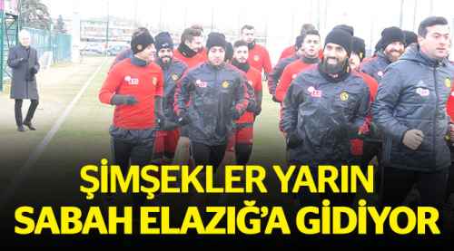 ES ES yarın sabah Elazığ'a gidiyor