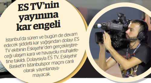 ES TV'nin yayınına kar engeli