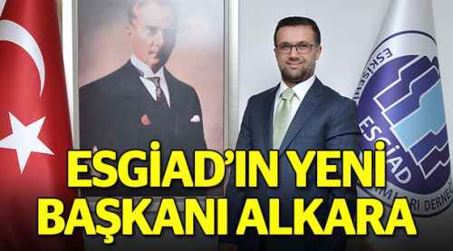 ESGİAD yeni başkanı Alkara