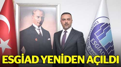 ESGİAD yeniden açıldı
