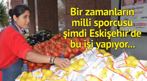 Eski milli sporcu Eskişehir'de markette çalışıyor