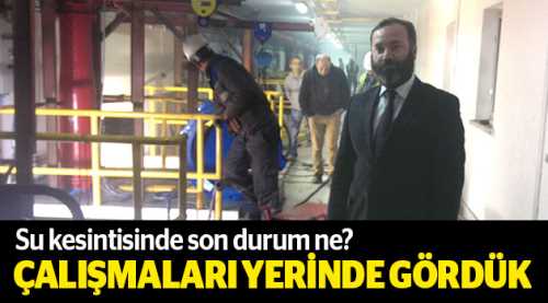 ESKİ'ye girdik, çalışmaları yerinde gördük