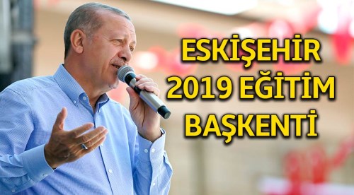 Eskişehir 2019 eğitim başkenti