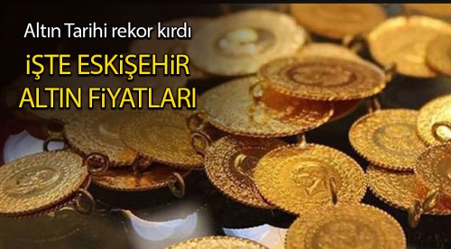 Eskişehir altın fiyatları (21.5.2018)