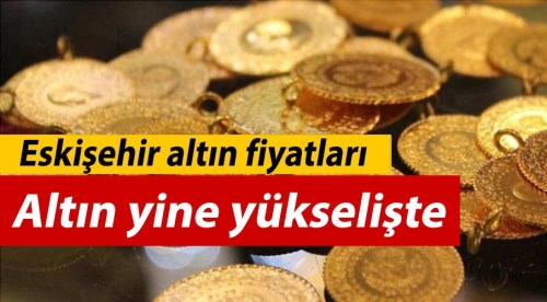 Eskişehir altın fiyatları (9.6.2018)