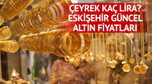 Eskişehir altın fiyatları 12.9.2018