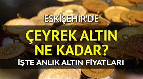 Eskişehir altın fiyatları 19.8.2017