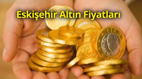 Eskişehir altın fiyatları 28.09.2017