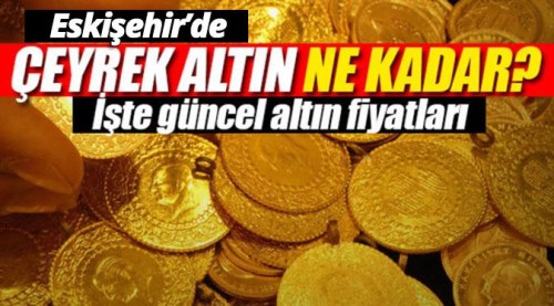 Eskişehir altın fiyatları 5.7.2018