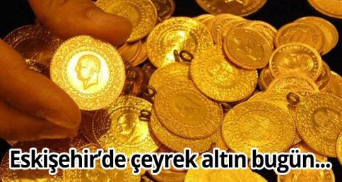Eskişehir altın fiyatları bugün ne kadar?