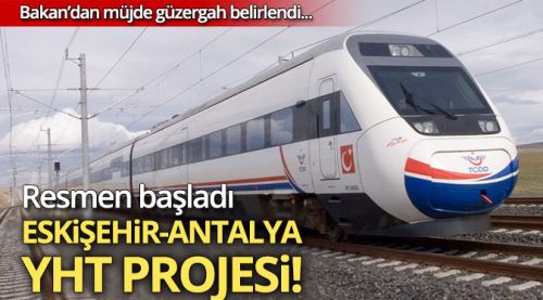 Eskişehir-Antalya YHT projesinde flaş gelişme