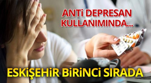 Eskişehir antidepresanlara sığındı