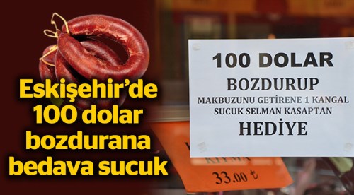 Eskişehir'de 100 dolar bozdurana bedava sucuk
