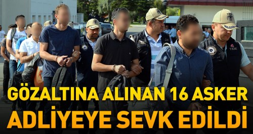 Eskişehir'de 16 asker adliyeye sevk edildi