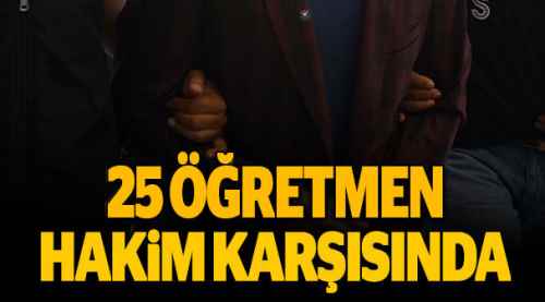 Eskişehir'de 25 öğretmen hakim karşısında