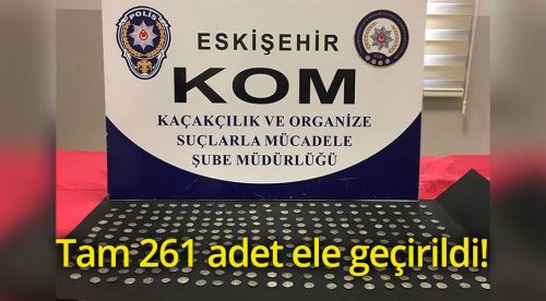 Eskişehir'de 261 adet sikke ele geçirildi!