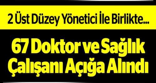Eskişehir'de 68 sağlık çalışanı açığa alındı