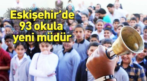 Eskişehir’de 93 okula yeni müdür