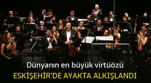 Eskişehir'de ayakta alkışlandı