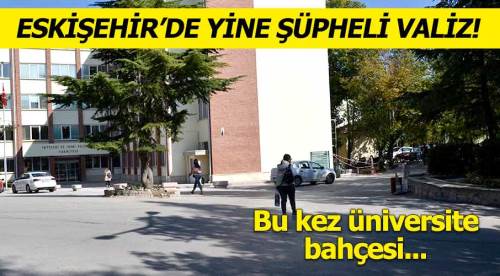 Eskişehir'de bir şüpheli valiz daha!