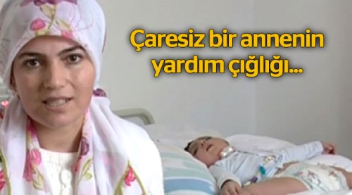 Eskişehir'de çaresiz bir annenin yardım çığlığı