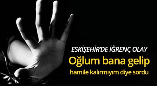 Eskişehir'de cinsel istismara 12 yıl hapis!