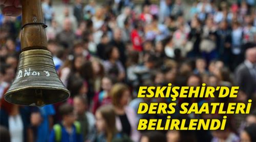 Eskişehir'de ders saatleri belirlendi