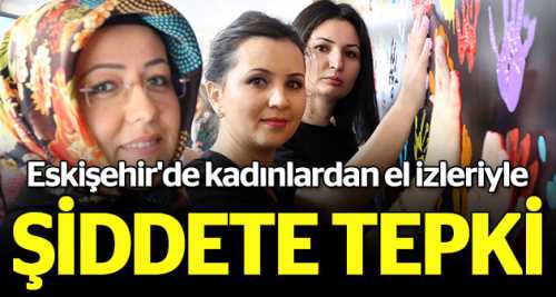 Eskişehir'de el izleriyle kadına şiddete tepki