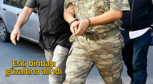 Eskişehir'de eski binbaşı gözaltına alındı