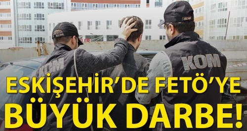 Eskişehir'de FETÖ'ye büyük darbe
