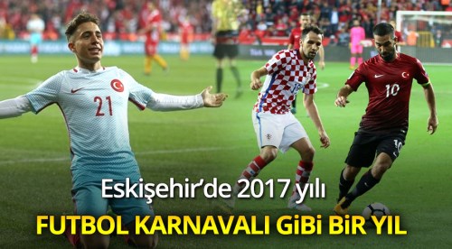 Eskişehir’de futbol karnavalı gibi bir yıl oldu