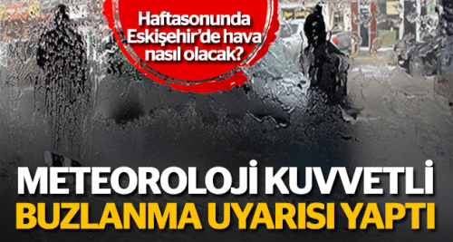 Eskişehir'de haftasonu hava nasıl?