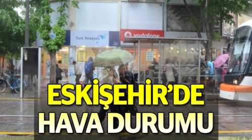 Eskişehir'de hava durumu?