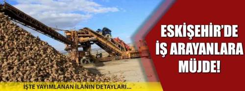 Eskişehir'de iş arayanlara müjde! İlan yayımlandı...