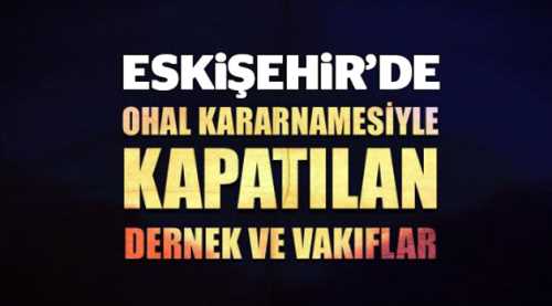 Eskişehir'de kapatılan vakıf ve dernekler