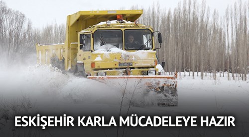 Eskişehir'de kar hazırlıkları tamamlandı