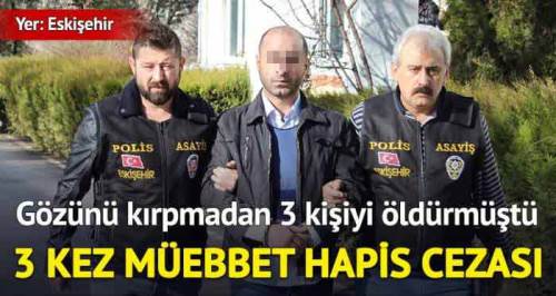 Eskişehir'de katil zanlısına 3 kez müebbet!